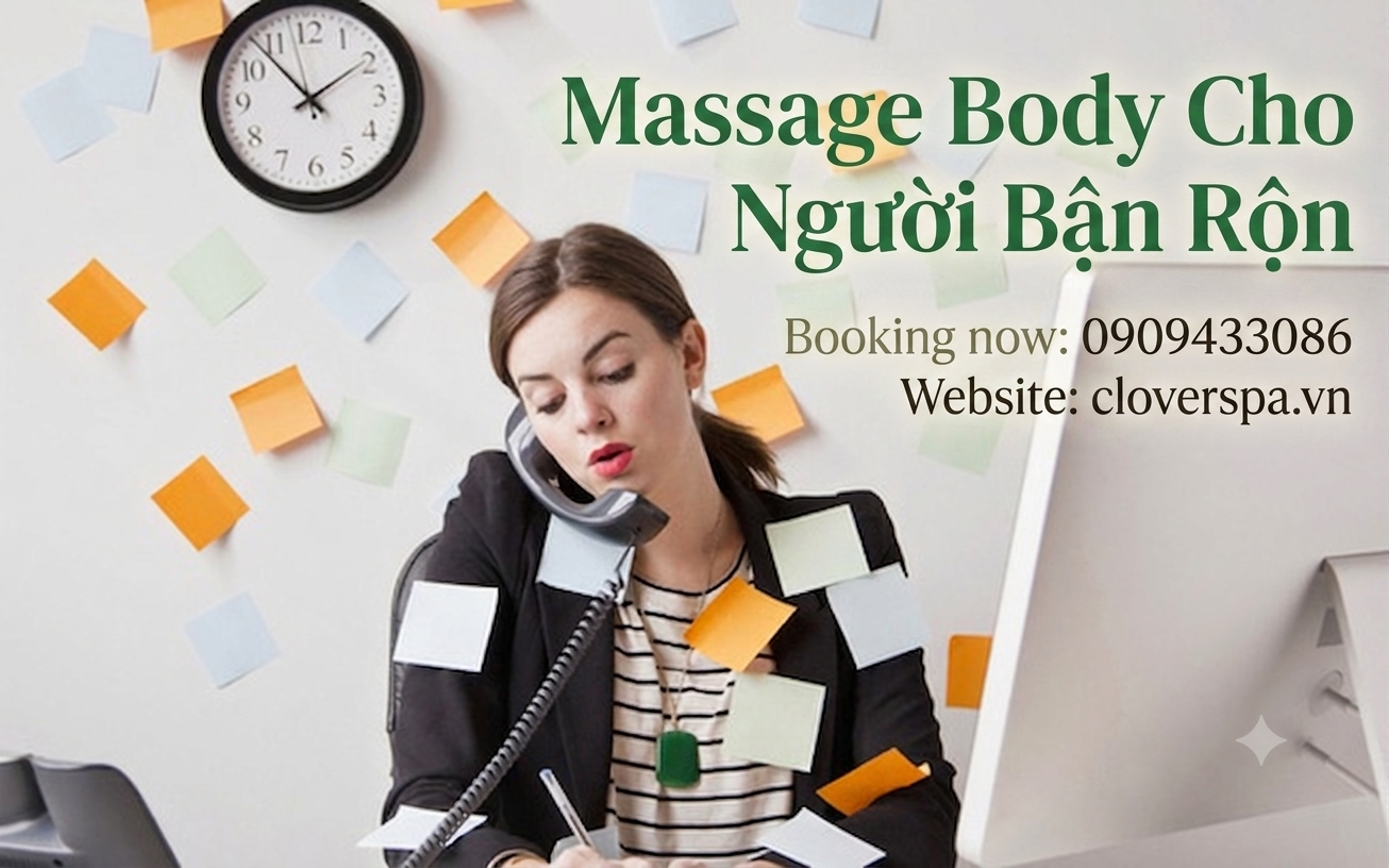 Massage Body Cho Người Bận Rộn Không Có Thời Gian Chỉ 60 Phút Gemini_Generated_Image_m4ss7cm4ss7cm4ss