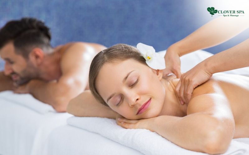 Massage Cặp Đôi chất lượng cao tại Clover Spa: Kết nối tình yêu và thư giãn tuyệt đỉnh